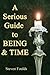 A Serious guide to Being and Time by Steven Foulds