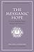 The Messianic Hope by Michael Rydelnik The Messianic Hope by Michael Rydelnik