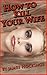 How to Kill Your Wife