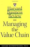 Harvard Business Review on Managing the Value Chain
