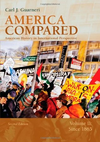 America Compared: American History in International Perspective, Vol. 2: Since 1865 (Paperback)