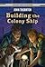 Building the Colony Ship (Colony Ship Eschaton #7)
