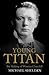 Young Titan: The Making of Winston Churchill