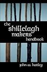 The Shillelagh Makers Handbook by John W. Hurley