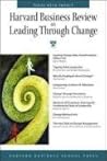 Harvard Business Review on Leading Through Change (Harvard Business Review Paperback Series)