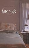Late Wife by Claudia Emerson