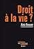 Droit à la vie?