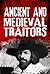 Ancient and Medieval Traitors by Gordon Kerr
