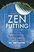 Zen Putting: Mastering the Mental Game on the Greens