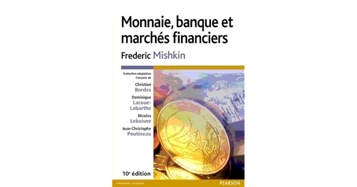 Monnaie, banque et marchés financiers by Frederic S. Mishkin