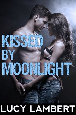 Kissed By Moonlight (Kindle Edition)