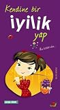 Kendine Bir İyili...