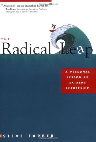 The Radical Leap: A Personal Lesson in Extreme Leadership (Hardcover)