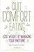 Quit Comfort Eating: Lose weight by managing your emotions