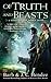 Of Truth and Beasts (Noble Dead Saga: Series 2, #3)
