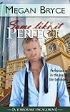 Some Like It Perfect