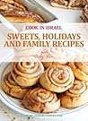 Sweets, Holidays and Family Recipes - Israeli-Mediterranean C... by Orly Ziv