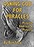 Asking God For Miracles - Praying God-sized Prayers