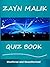 The Zayn Malik Quiz Book