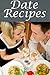 Date Night Recipes  by Sarah Dempsen