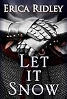 Let it Snow by Erica Ridley