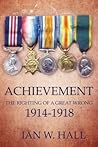 Achievement The Righting of a Great Wrong 1914-1918