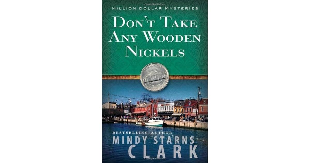 Don't Take any Wooden Nickels by Mindy Starns Clark