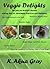 Veggie Delights Recipes for...