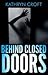 Behind Closed Doors by Kathryn Croft