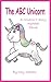 The ABC Unicorn: An Alphabet Story Book (The ABC Series 2)