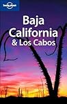 Baja California & Los Cabos (Lonely Planet Guide) Baja California & Los Cabos (Lonely Planet Guide)