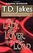 The Lady, Her Lover, and Her Lord by T.D. Jakes