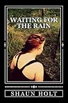 Waiting for the Rain