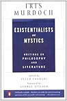 Existentialists and Mystics: Writings on Philosophy and Literature Existentialists and Mystics: Writings on Philosophy and Literature