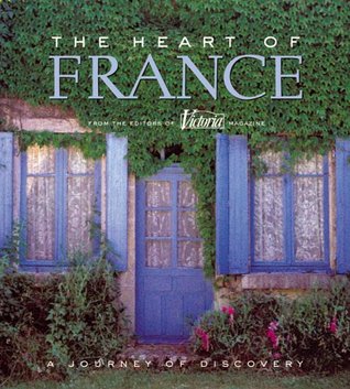 The Heart of France: A Journey of Discovery (Hardcover)