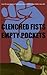 Clenched Fists Empty Pockets by Brigitta Hyttinen