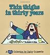 Thin Thighs in Thirty Years: A Cathy Collection (Volume 7) Thin Thighs in Thirty Years: A Cathy Collection (Volume 7)