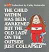 The Child Within Has Been Awakened But the Old Lady on the Outside Just Collapsed (A Cathy Collection)