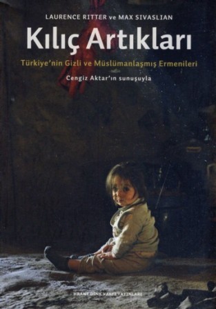 Kılıç Artıkları: Türkiye'nin Gizli ve Müslümanlaşmış Ermenileri (Paperback)
