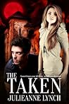 The Taken by Julieanne Lynch The Taken by Julieanne Lynch