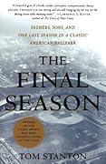 The Final Season: Fathers, Sons, and One Last Season in a Classic American Ballpark (Honoring a Detroit Legend)