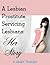 A Lesbian Prostitute Servicing Lesbians: Her Story
