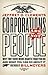 Corporations Are Not People by Jeffrey D. Clements