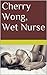 Cherry Wong, Wet Nurse (Pointless Tales of Tail Book 7)
