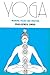 Yoga: Meaning Values And Practice: Meaning, Values and Practice