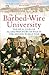 The Barbed-Wire University: The Real Lives of Prisoners of War in the Second World War
