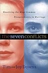 The Seven Conflicts: Resolving the Most Common Disagreements in Marriage