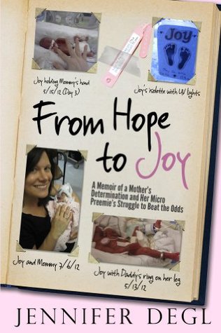 From Hope to Joy: A Memoir of a Mother's Determination and Her Micro Preemie's Struggle to Beat the Odds (Kindle Edition)