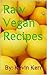 Raw Vegan Recipes by Kevin Kerr