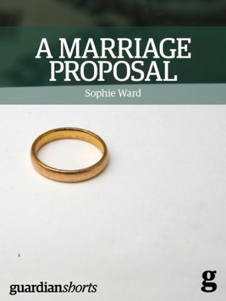 A Marriage Proposal: The importance of equal marriage and what it means for all of us (Guardian Shorts Book 9)
